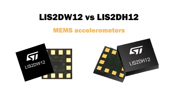 LIS2DW12 vs LIS2DH12 MEMS accelerometers