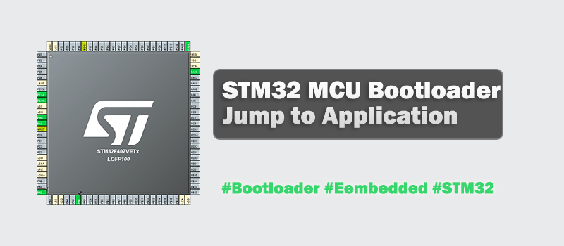 STM32 MCU Bootloader Jump to Application